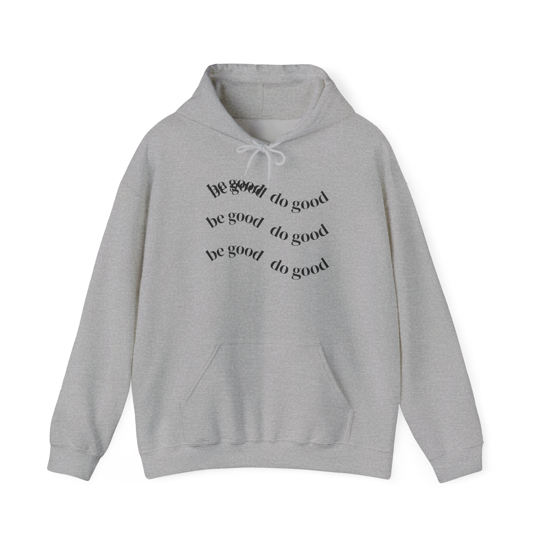 Hoodie — 'Be Good, Do Good' Minimalist Positive Message Pullover