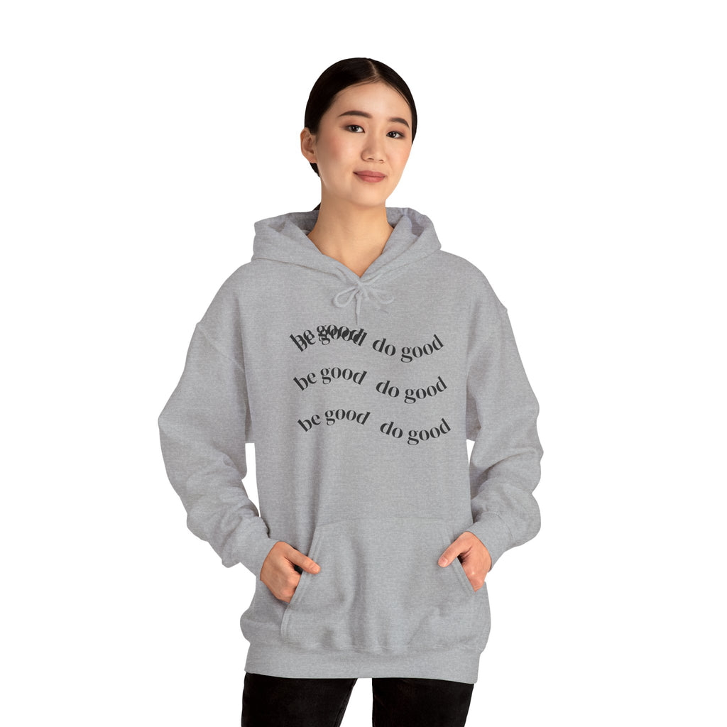 Hoodie — 'Be Good, Do Good' Minimalist Positive Message Pullover