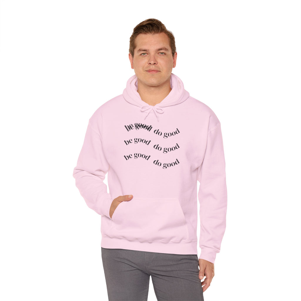 Hoodie — 'Be Good, Do Good' Minimalist Positive Message Pullover