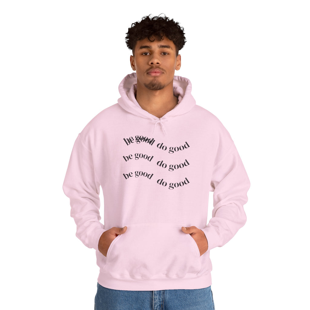Hoodie — 'Be Good, Do Good' Minimalist Positive Message Pullover