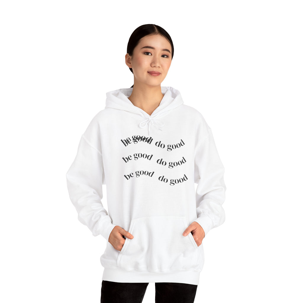 Hoodie — 'Be Good, Do Good' Minimalist Positive Message Pullover