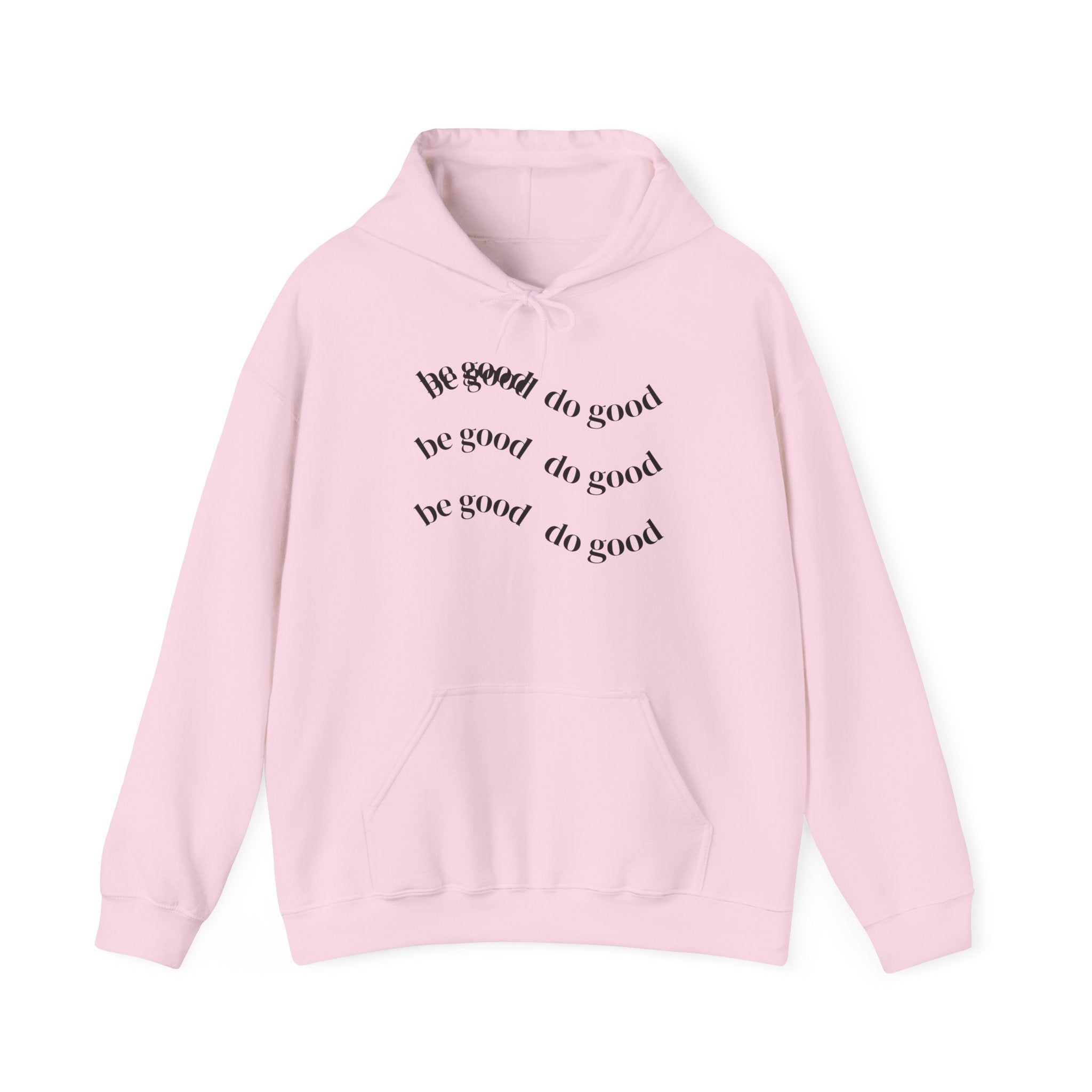 Hoodie — 'Be Good, Do Good' Minimalist Positive Message Pullover